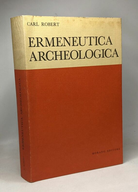 Carl Robert, Ermeneutica Archeologica, traduit de l'allemand, 1976