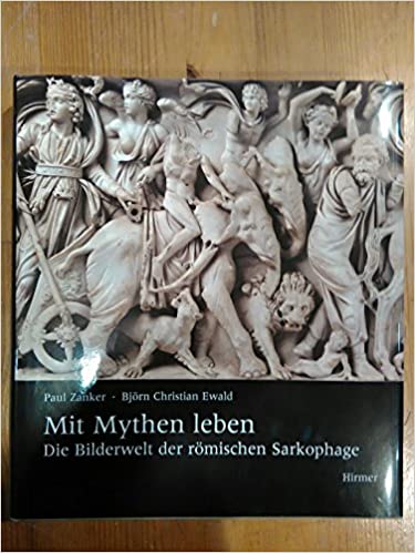 Couverture de l’ouvrage de P. Zanker et B. Ch. Ewald, Mit Mythen leben. Die Bilderwelt der römischen Sarkophage, Munich, Hirmer, 2004. Source : https://www.amazon.fr/gp/product/B00H2HD56A/ref=dbs_a_def_rwt_bibl_vppi_i2