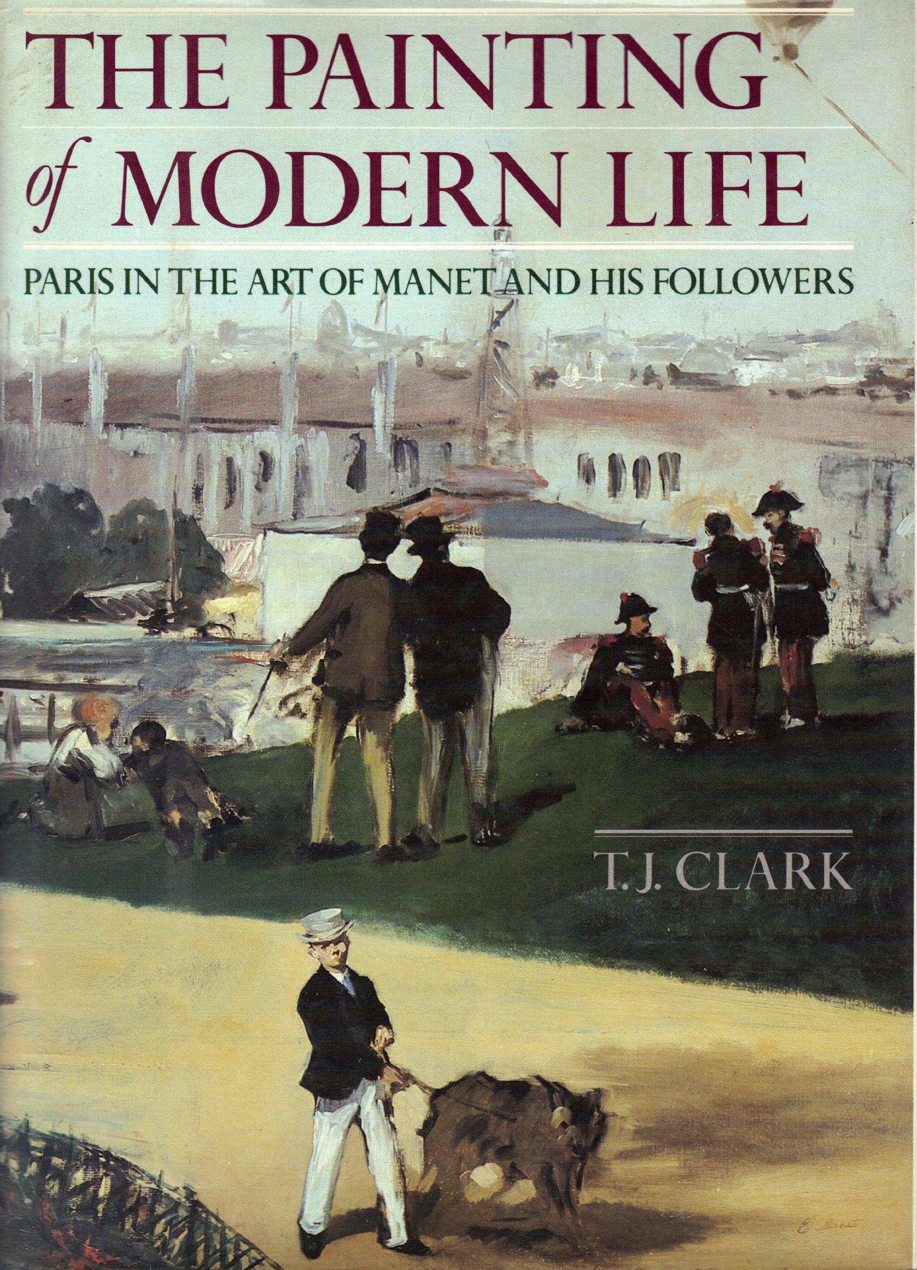 Timothy James Clark, The painting of modern life : Paris in the art of Manet and his followers, 1986.