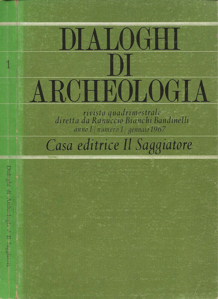 Premier numéro de la revue Dialoghi di Archeologia, publié sous la direction de Ranuccio Bianchi Bandinelli aux éditions Il Saggiatore en 1967 – Source : https://antiquipop.hypotheses.org/10117 