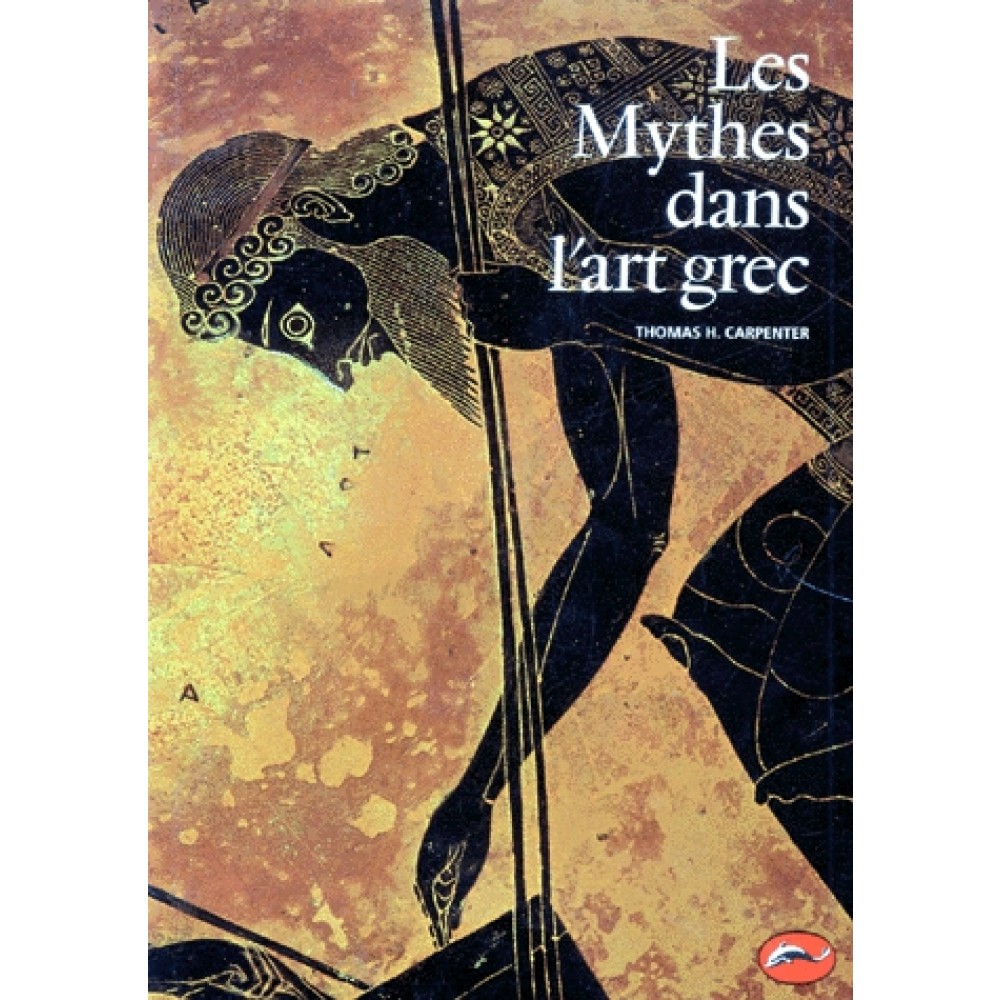  Thomas H. Carpenter, Les mythes dans l'art grec, Thames & Hudson, 1998 / https://www.cultura.com/les-mythes-dans-l-art-grec-9782878111361.html