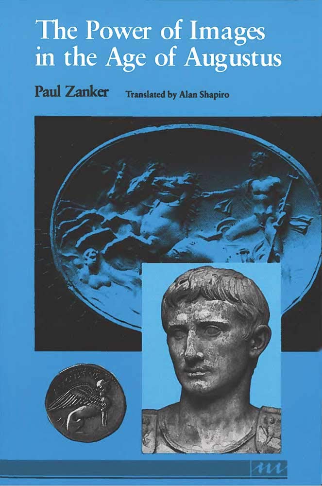 Zanker, Paul, et Shapiro, Alan, The Power of Images in the Age of Augustus, Ann Arbor, 1995 – Source : https://www.press.umich.edu/12358/power_of_images_in_the_age_of_augustus